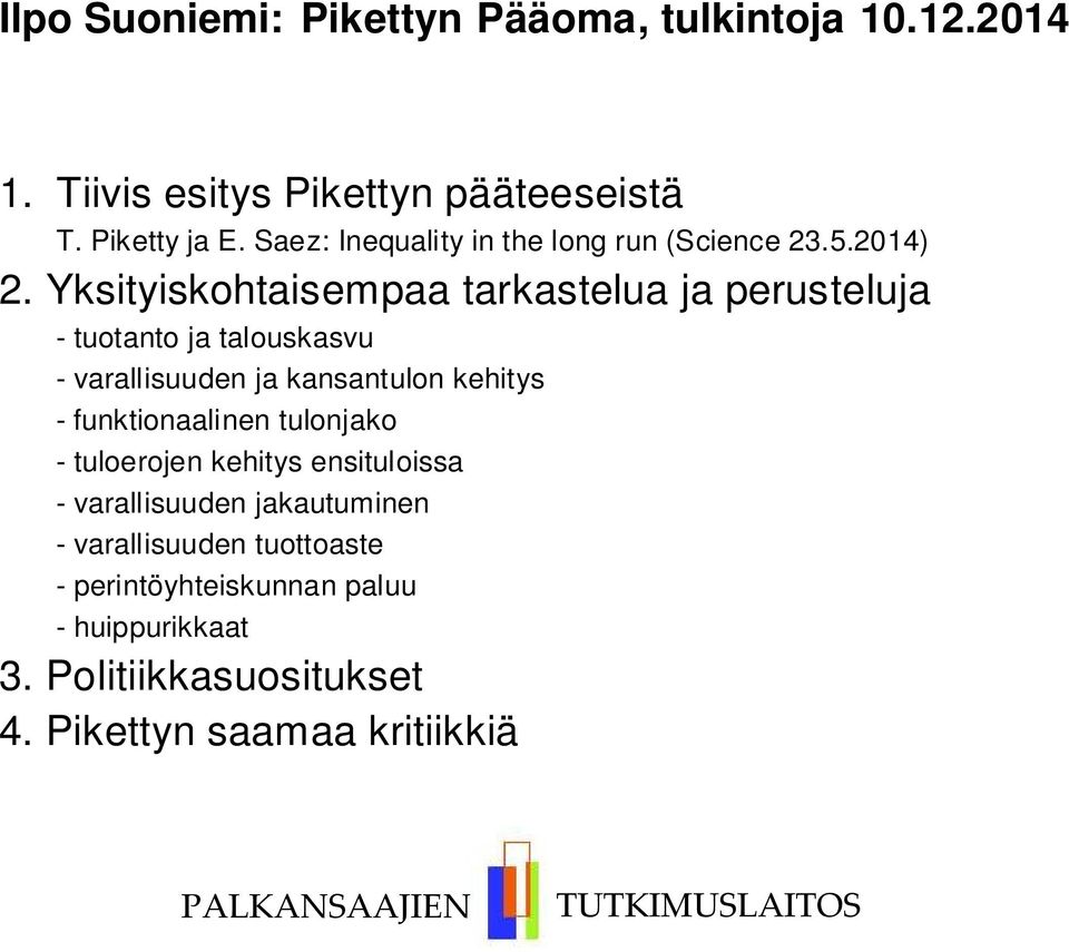 Yksityiskohtaisempaa tarkastelua ja perusteluja - tuotanto ja talouskasvu - varallisuuden ja kansantulon kehitys -