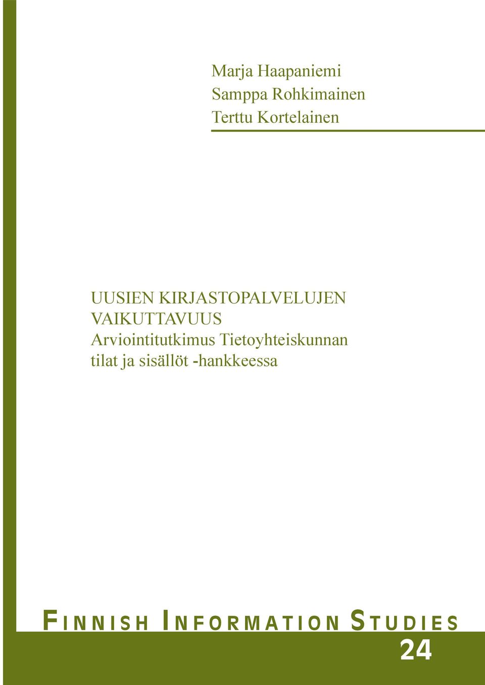 Arviointitutkimus Tietoyhteiskunnan tilat ja