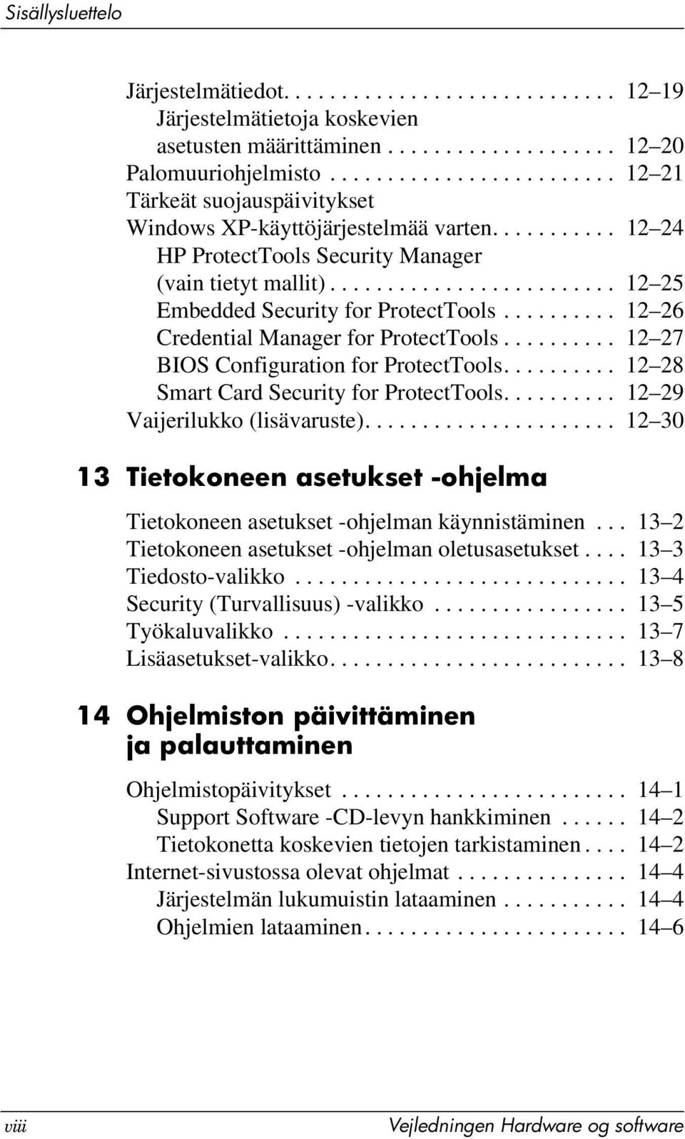 ........................ 12 25 Embedded Security for ProtectTools.......... 12 26 Credential Manager for ProtectTools.......... 12 27 BIOS Configuration for ProtectTools.