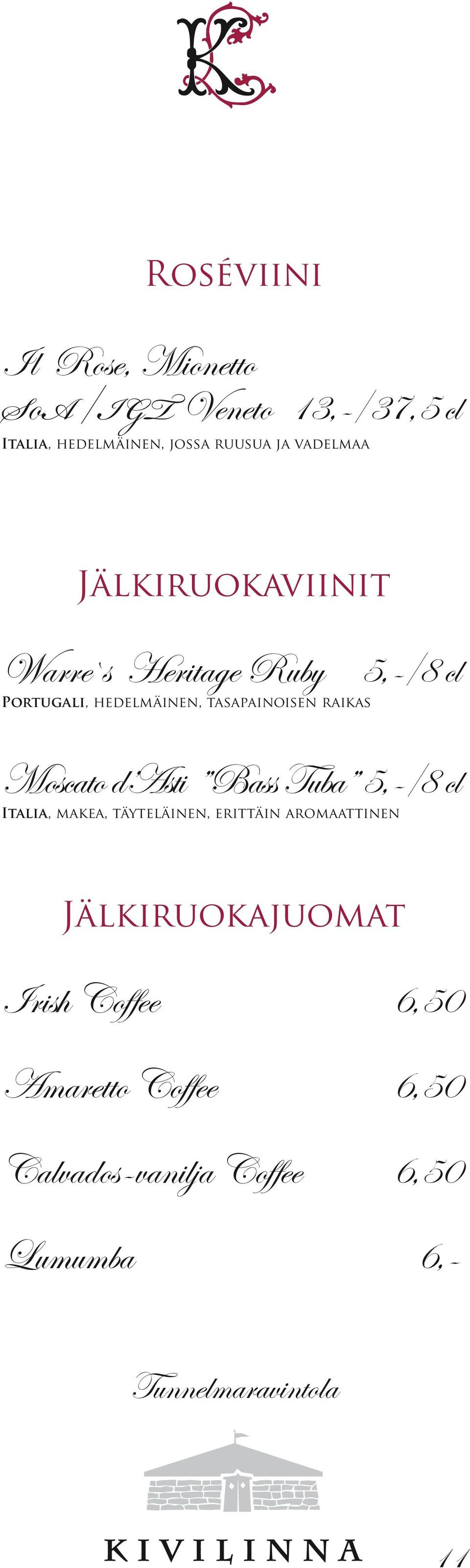 5,-/8 cl Moscato d Asti Bass Tuba 5,-/8 cl Italia, makea, täyteläinen, erittäin aromaattinen