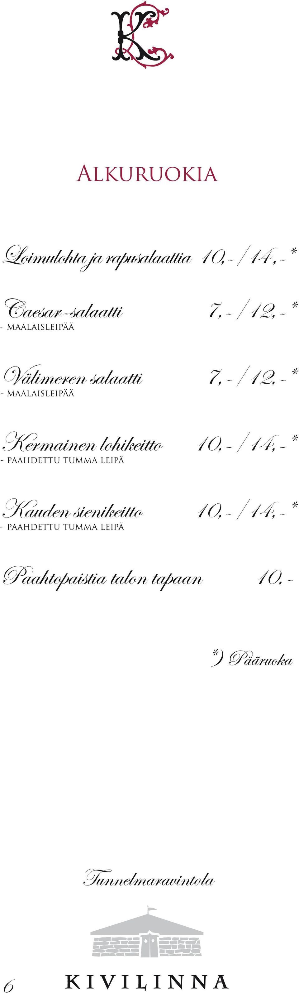 Kermainen lohikeitto 10,-/14,-* - paahdettu tumma leipä Kauden