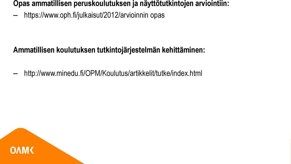 fi/julkaisut/2012/arvioinnin opas Ammatillisen koulutuksen