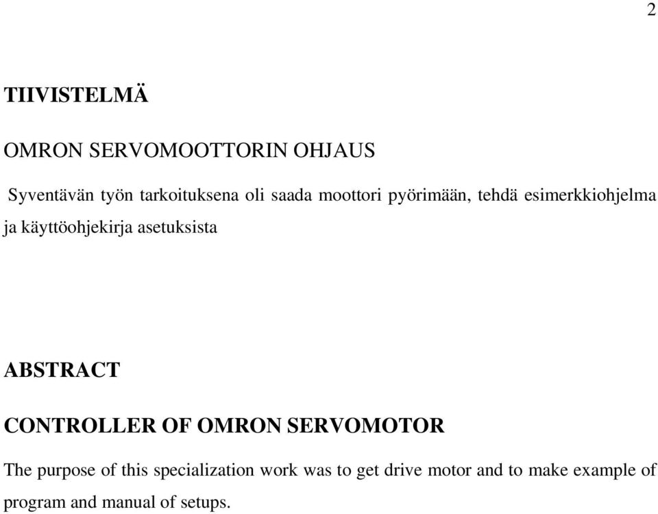 asetuksista ABSTRACT CONTROLLER OF OMRON SERVOMOTOR The purpose of this