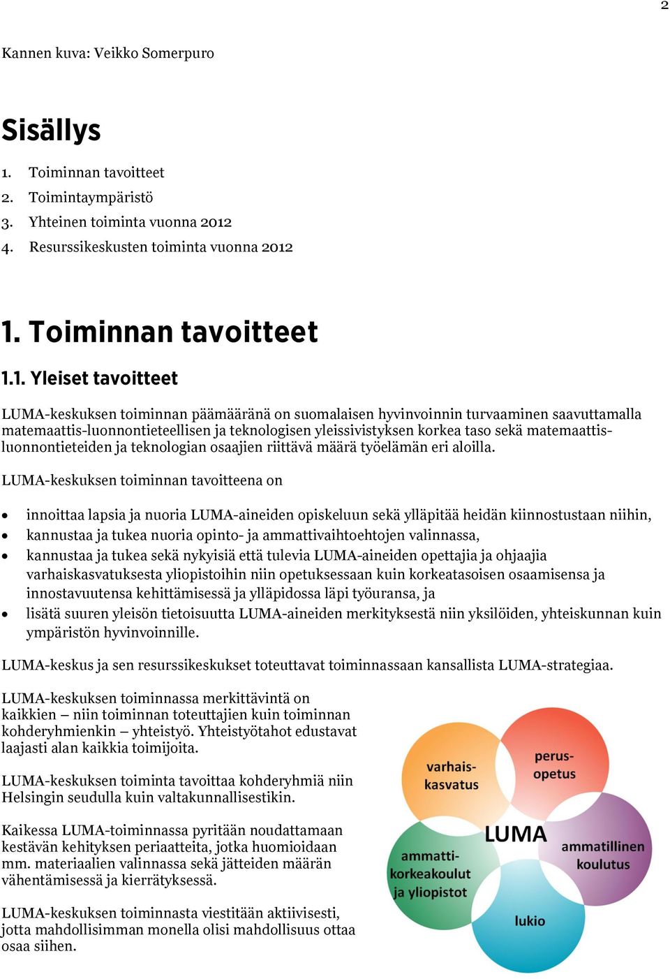 4. Resurssikeskusten toiminta vuonna 2012