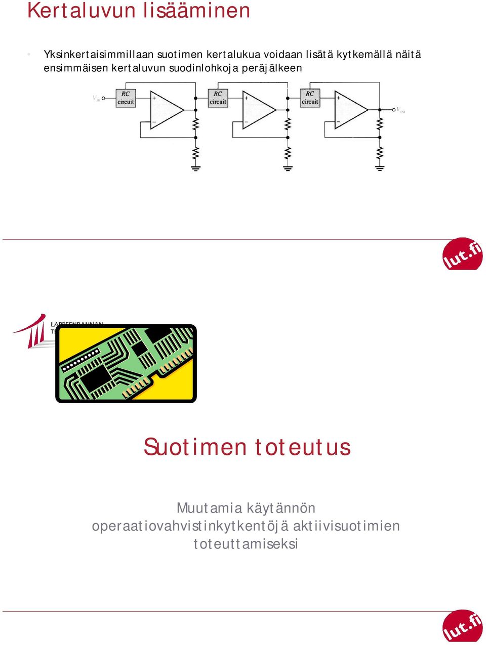 kertaluvun suodinlohkoja peräjälkeen Suotimen toteutus