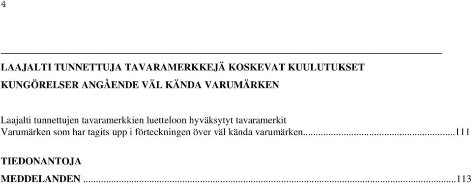 tavaramerkkien luetteloon hyväksytyt tavaramerkit Varumärken som har