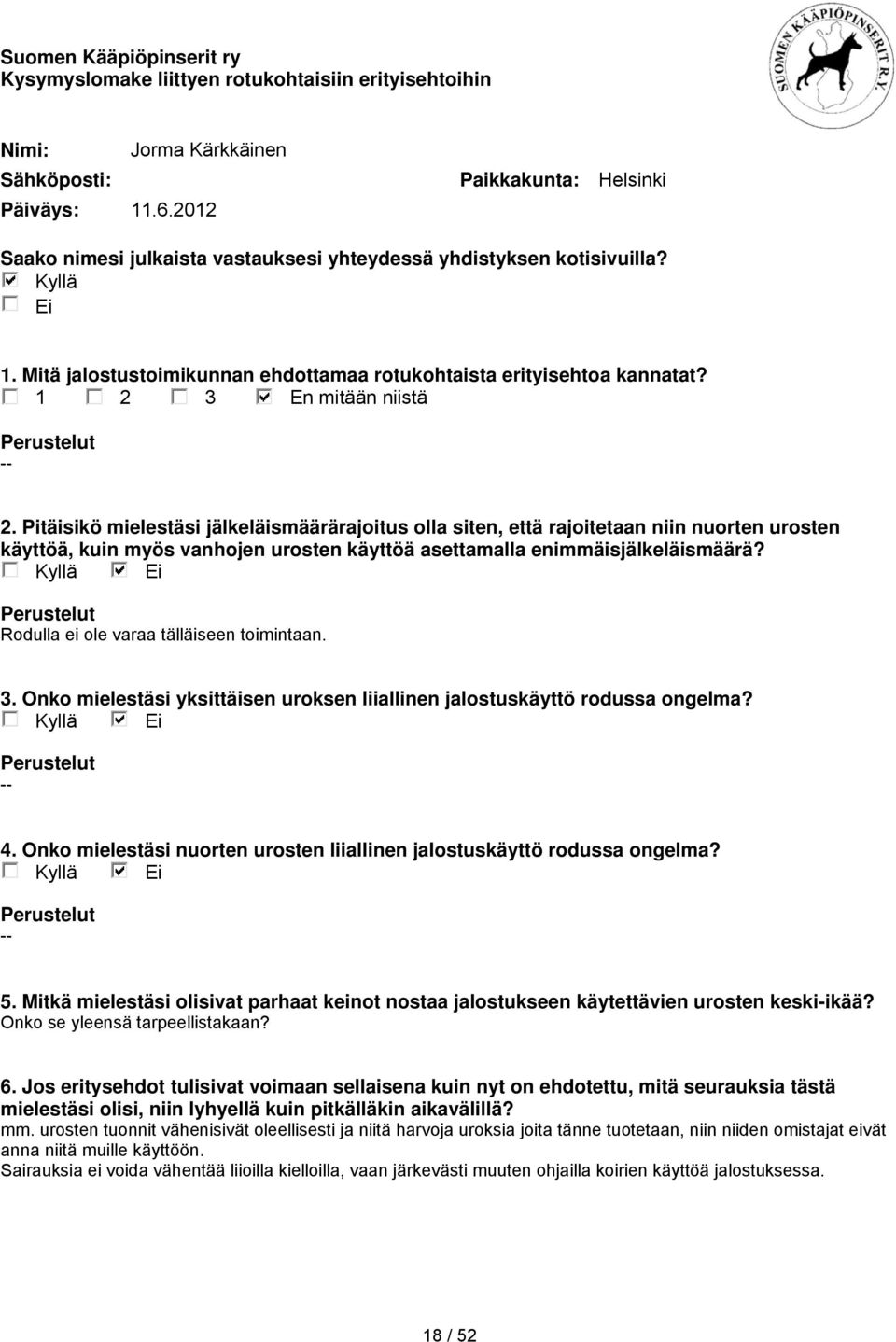 urosten tuonnit vähenisivät oleellisesti ja niitä harvoja uroksia joita tänne tuotetaan, niin niiden