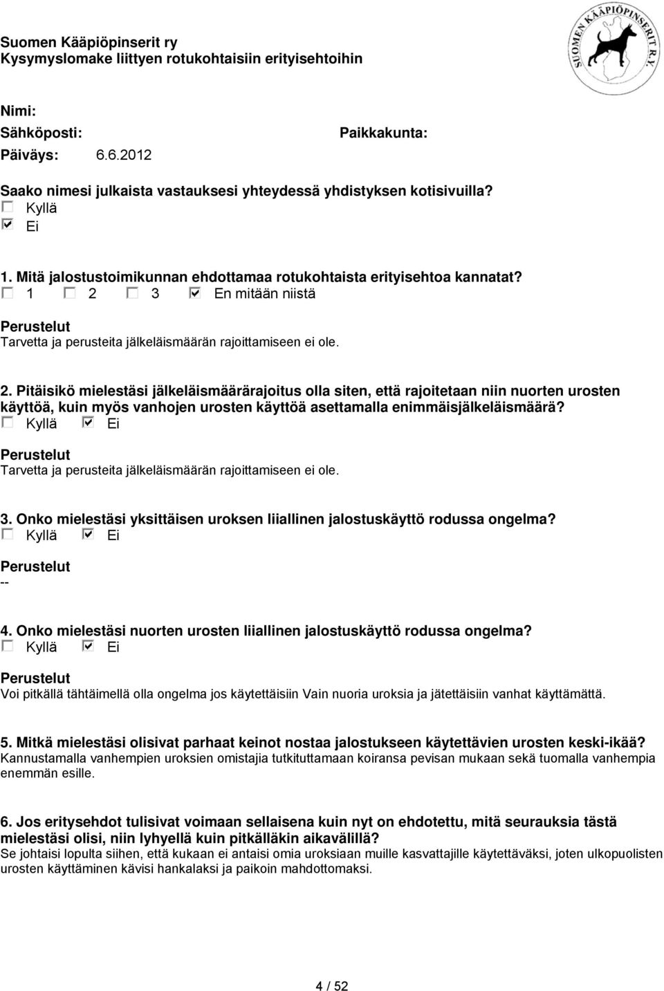 Voi pitkällä tähtäimellä olla ongelma jos käytettäisiin Vain nuoria uroksia ja jätettäisiin vanhat käyttämättä.