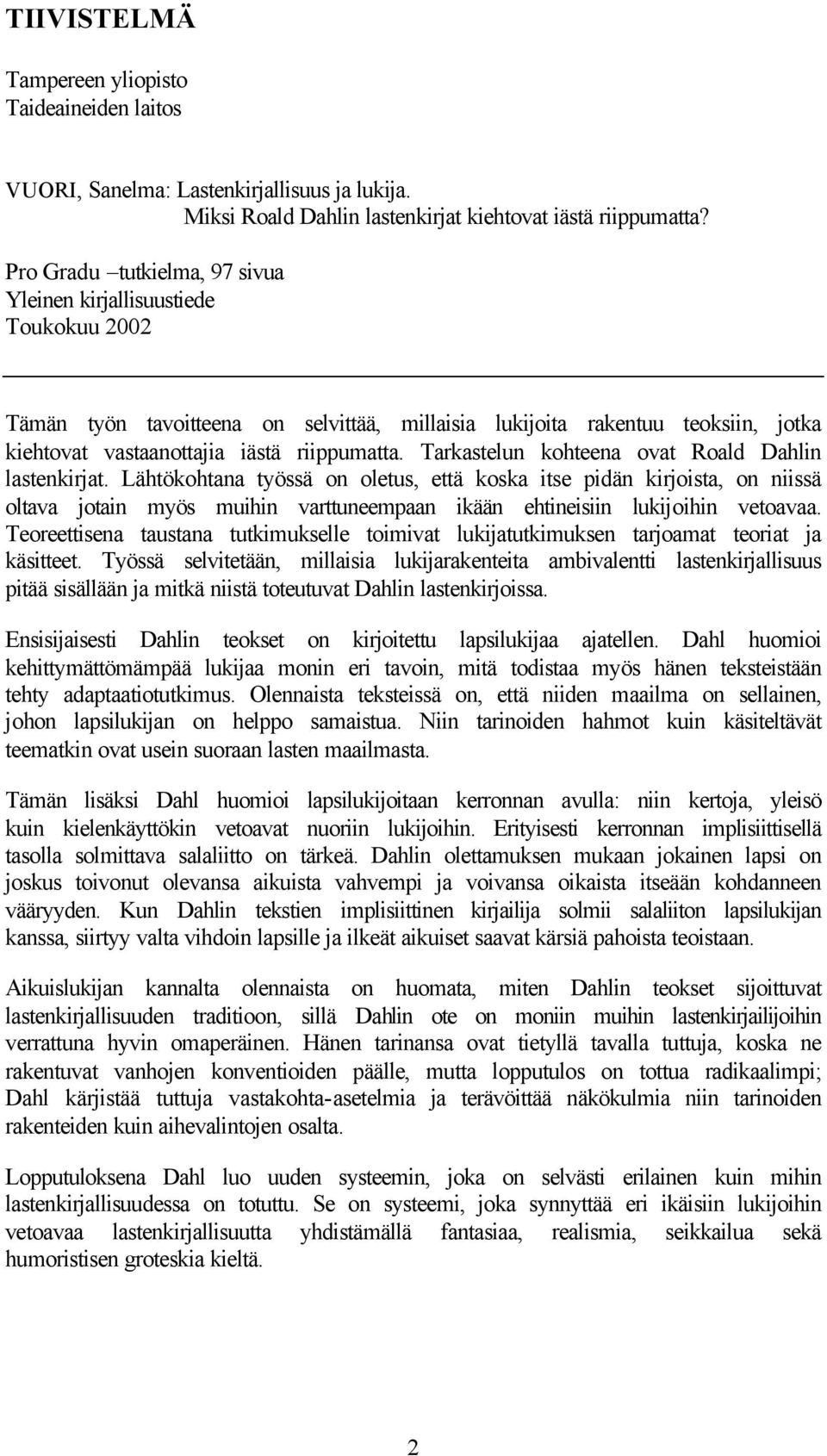 Tarkastelun kohteena ovat Roald Dahlin lastenkirjat.