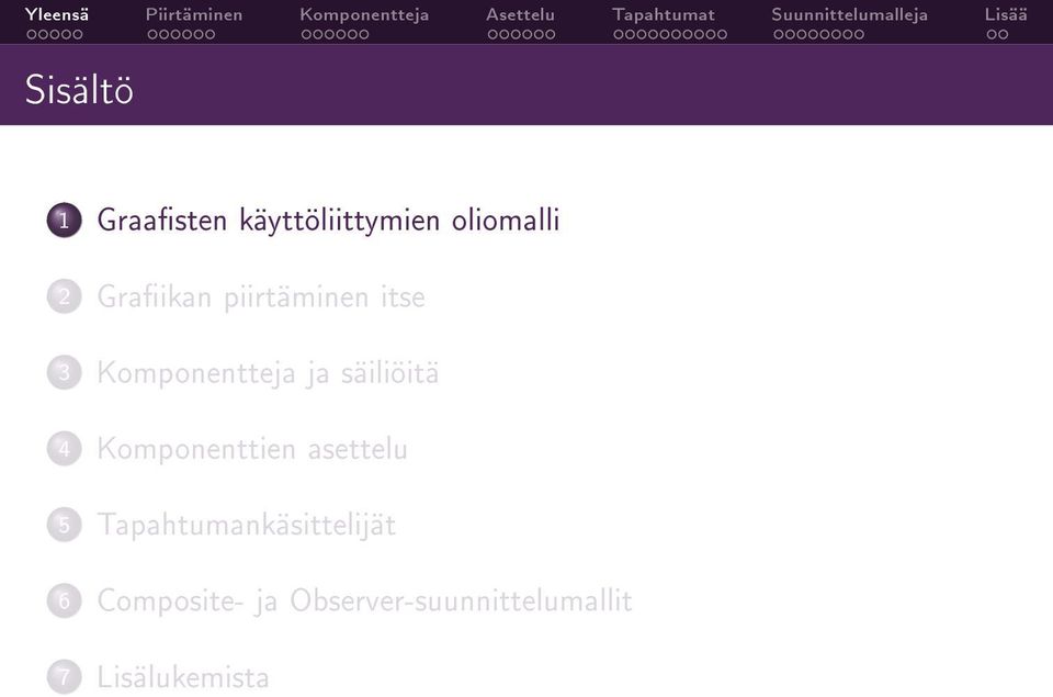 säiliöitä 4 Komponenttien asettelu 5