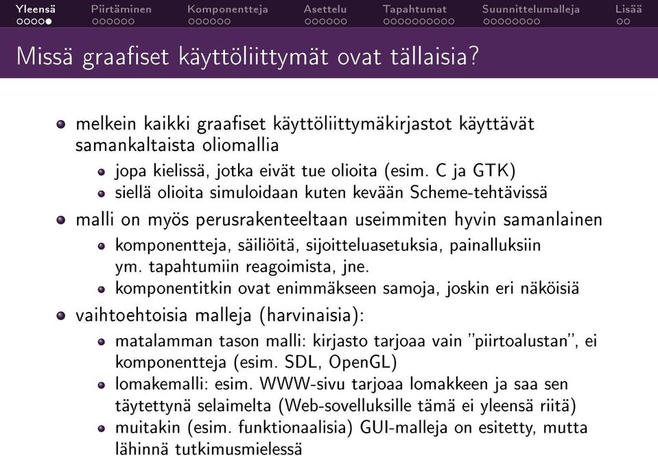 tapahtumiin reagoimista, jne.