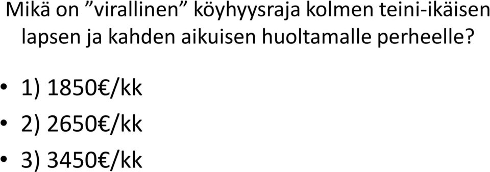 kahden aikuisen huoltamalle