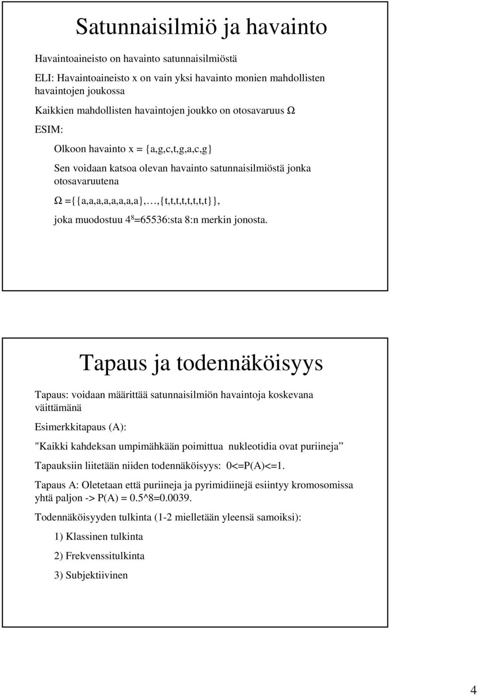 4 8 =65536:sta 8:n merkin jonosta.