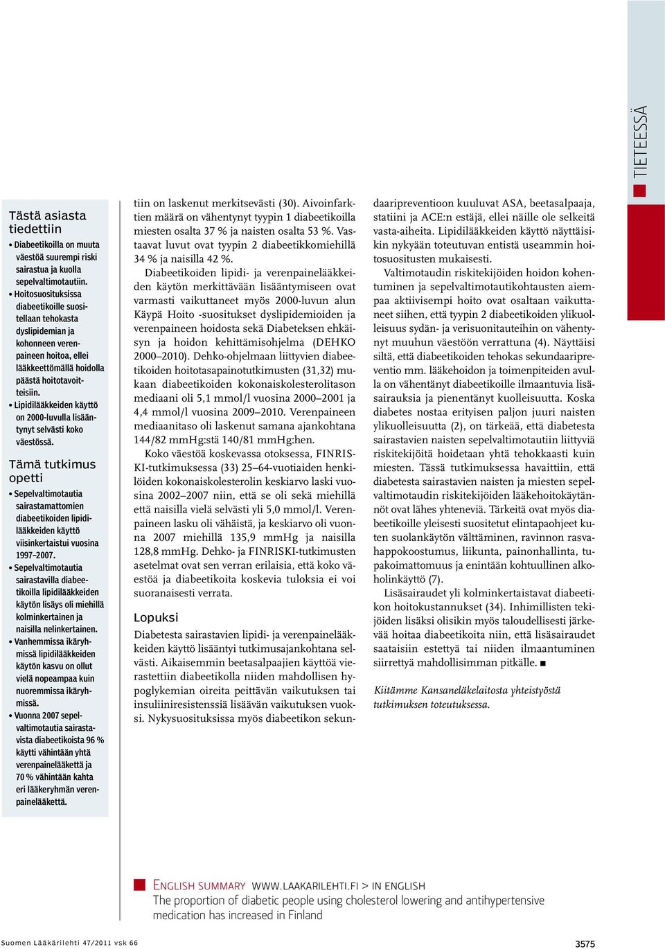 Lipidilääkkeiden käyttö on 00-luvulla lisääntynyt selvästi koko väestössä.