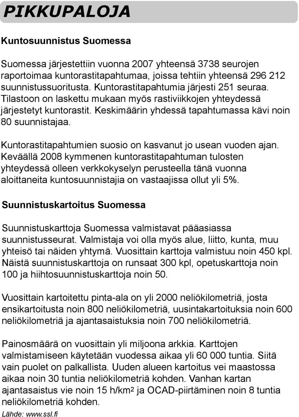 Kunrastapahtumien suosio on kasvanut jo usean vuoden ajan.