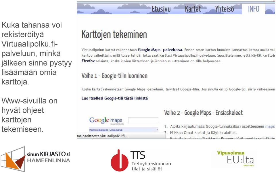 fipalveluun, minkä jälkeen sinne pystyy