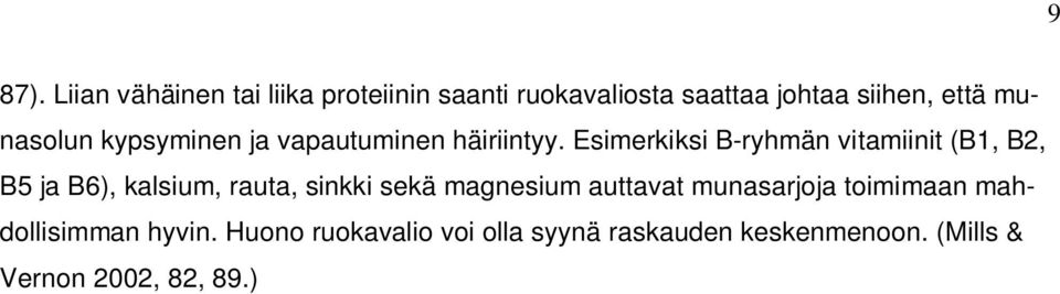 munasolun kypsyminen ja vapautuminen häiriintyy.
