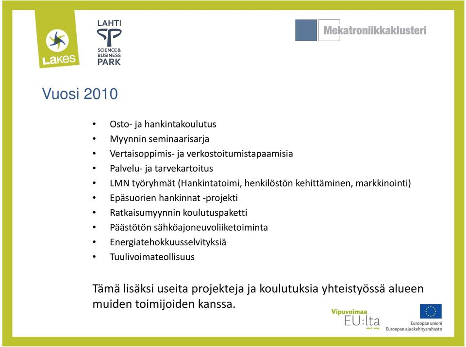 projekti Ratkaisumyynnin koulutuspaketti Päästötön sähköajoneuvoliiketoiminta Energiatehokkuusselvityksiä