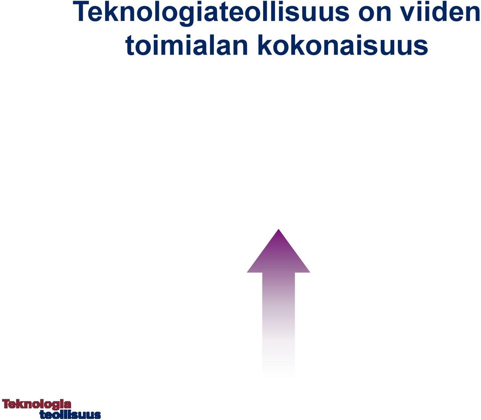 .. Kone- ja metallituoteteollisuus Abloy, Cargotec, Fiskars, Glaston, Kone, Konecranes, Metso, Normet, Oras, Patria, Pemamek, Ponsse, Prima Power, Stala, STX Finland, Valtra, Wärtsilä.