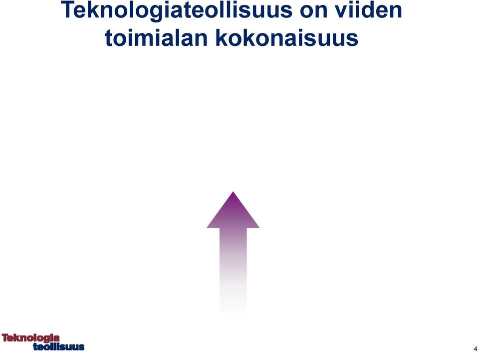 koneet, metallituotteet, kulkuneuvot liikevaihto (2013): 26,3 mrd euroa henkilöstö (2013): 132 600 Tietotekniikka-ala tietotekniikkapalvelut, ohjelmistot liikevaihto (2013): 8,3 mrd