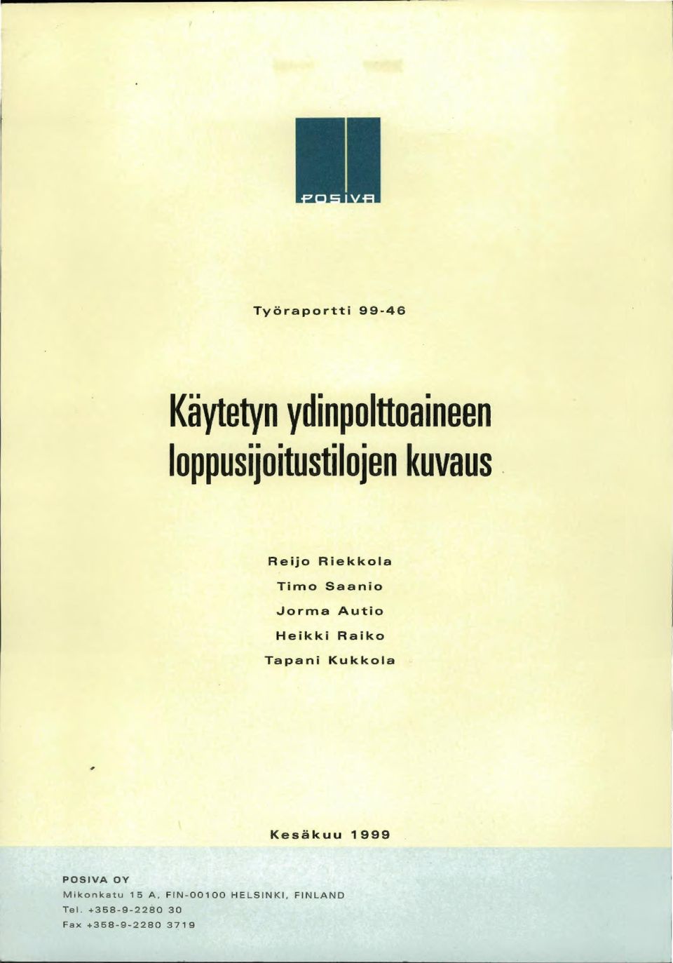 Jorma Autio Heikki Raiko Tapani Kukkola Kesäkuu 1999 POSIVA OY
