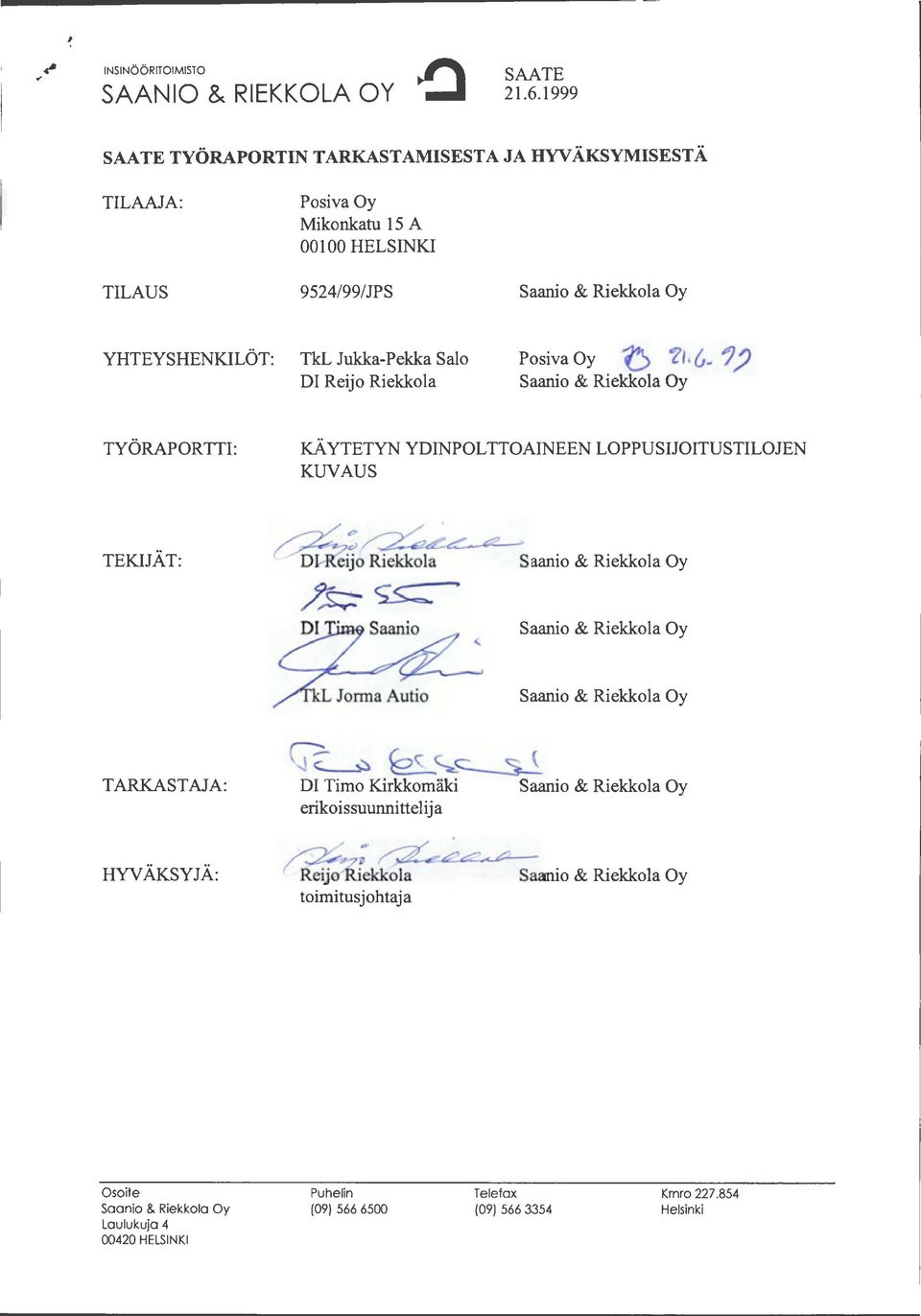 Salo Dl Reijo Riekkola {!)?1. 6-1 J Posiva Oy Saanio & Riekkola Oy TYÖRAPORTTI: KÄYTETYN YDINPOLTTOAINEEN LOPPUSIJOITUSTILOJEN KUVAUS TEKIJÄT: ~~.