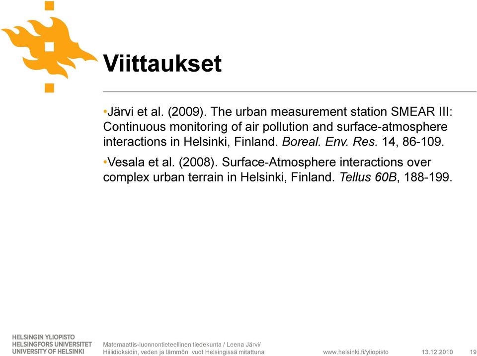 surface-atmosphere interactions in Helsinki, Finland. Boreal. Env. Res. 14, 86-109.