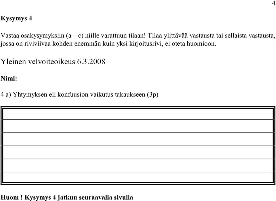 enemmän kuin yksi kirjoitusrivi, ei oteta huomioon. Yleinen velvoiteoikeus 6.3.