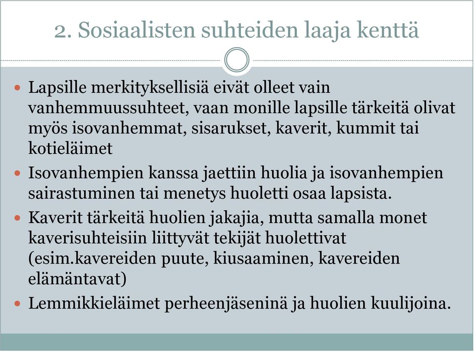 isovanhempien sairastuminen tai menetys huoletti osaa lapsista.