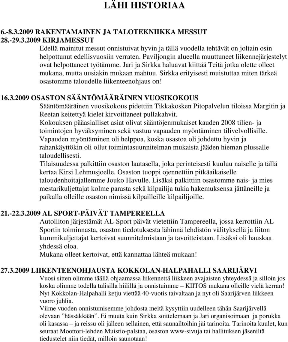Sirkka erityisesti muistuttaa miten tärkeä osastomme taloudelle liikenteenohjaus on! 16.3.