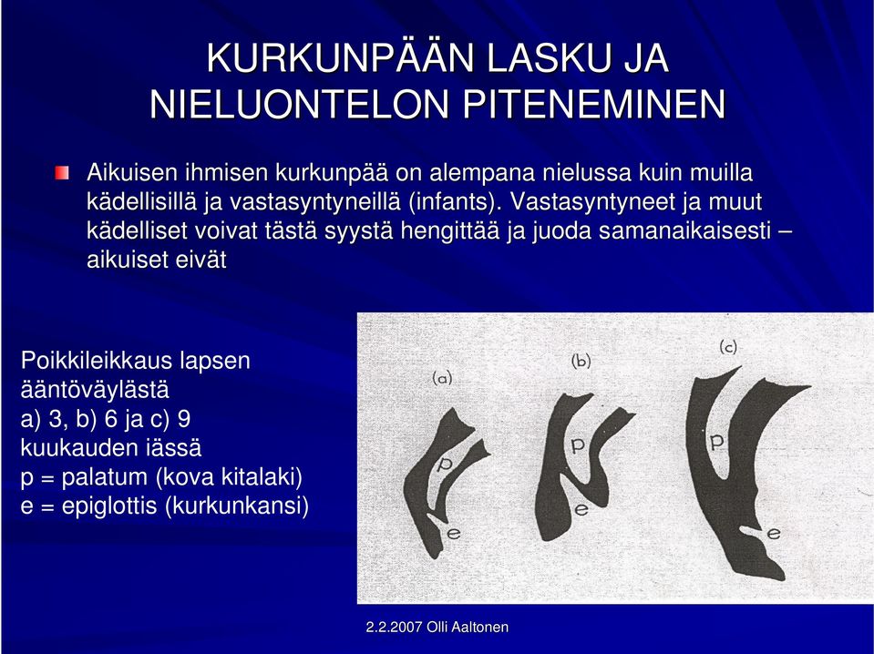 Vastasyntyneet ja muut kädelliset voivat tästt stä syystä hengittää ja juoda samanaikaisesti