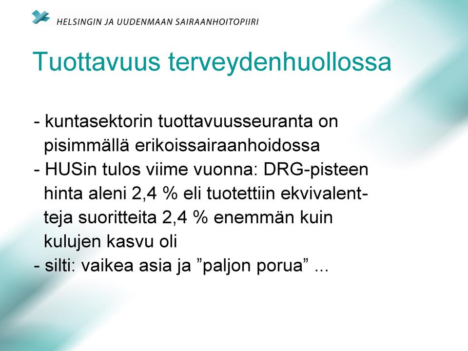 DRG-pisteen hinta aleni 2,4 % eli tuotettiin ekvivalentteja