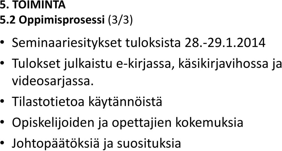 2014 Tulokset julkaistu e-kirjassa, käsikirjavihossa ja