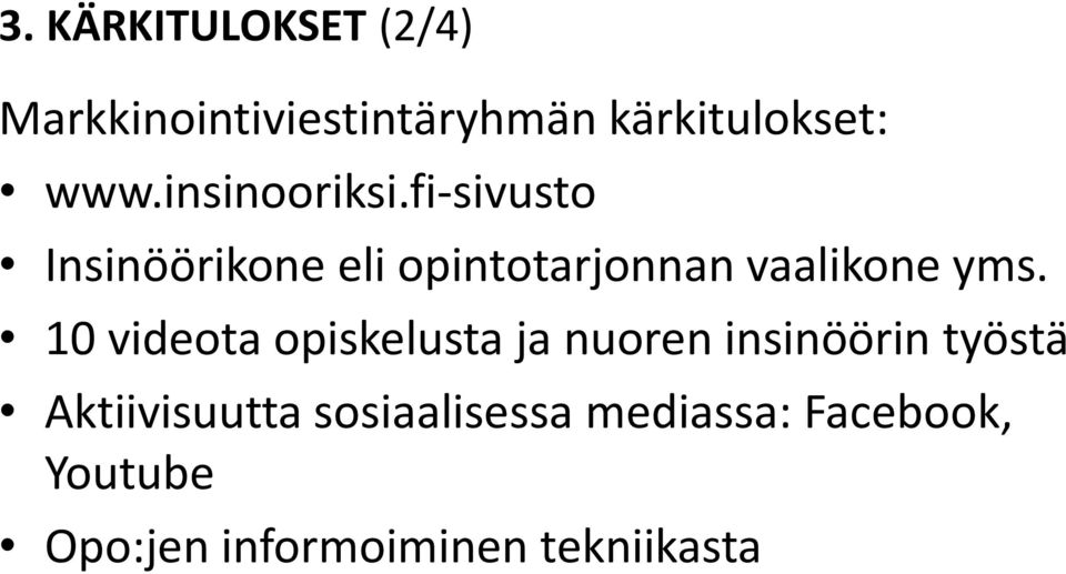 fi-sivusto Insinöörikone eli opintotarjonnan vaalikone yms.