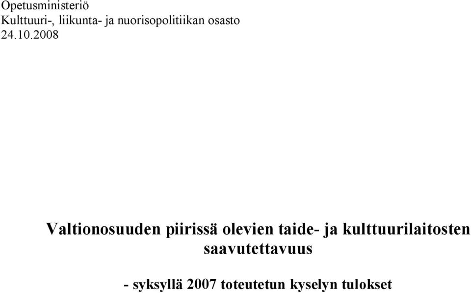 2008 Valtionosuuden piirissä olevien taide- ja