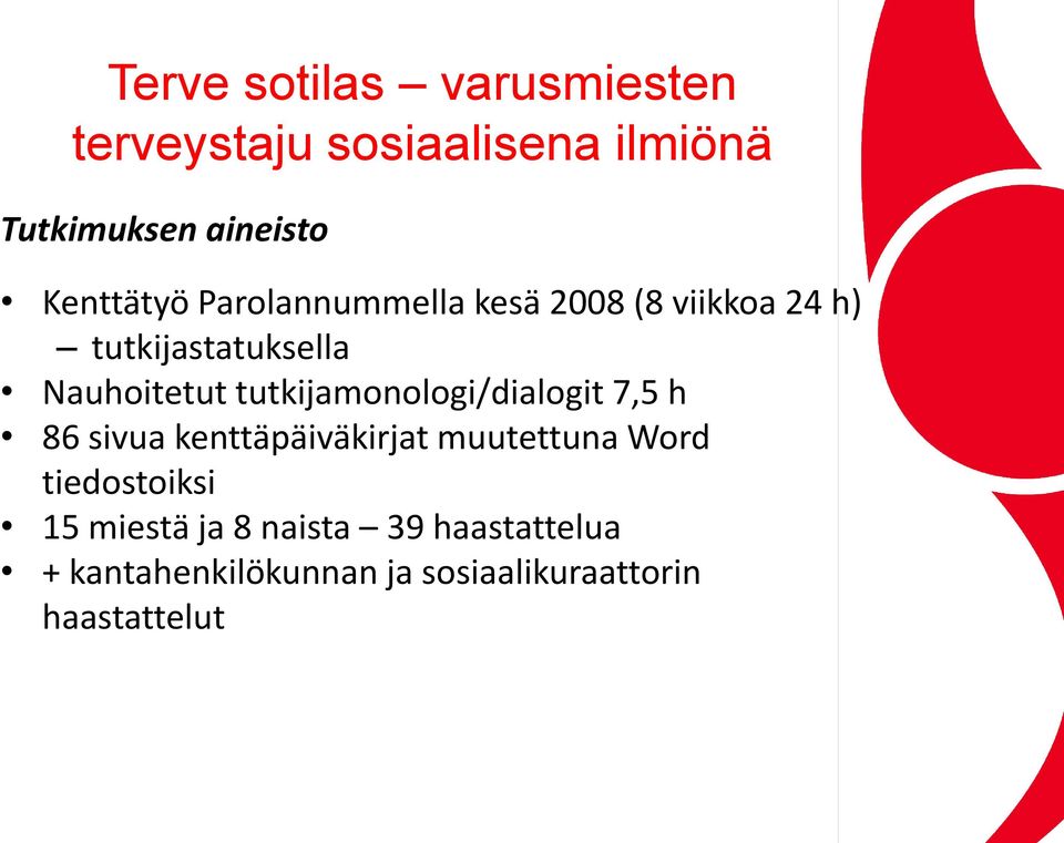 tutkijamonologi/dialogit 7,5 h 86 sivua kenttäpäiväkirjat muutettuna Word tiedostoiksi