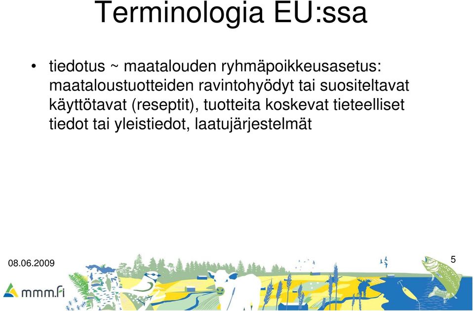 tai suositeltavat käyttötavat (reseptit), tuotteita