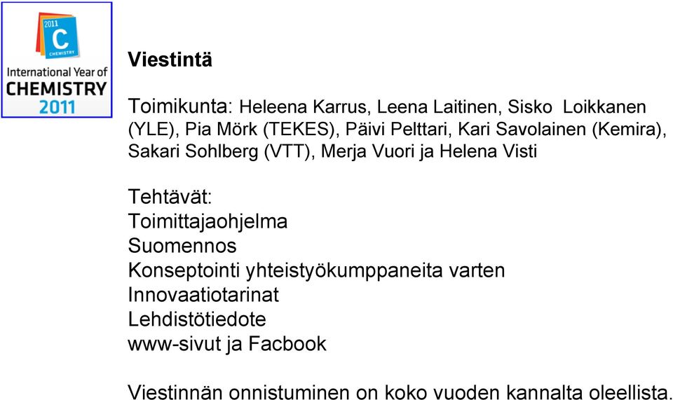 Tehtävät: Toimittajaohjelma Suomennos Konseptointi yhteistyökumppaneita varten