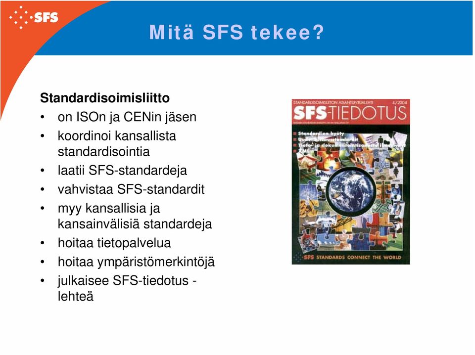 standardisointia laatii SFS-standardeja vahvistaa SFS-standardit myy