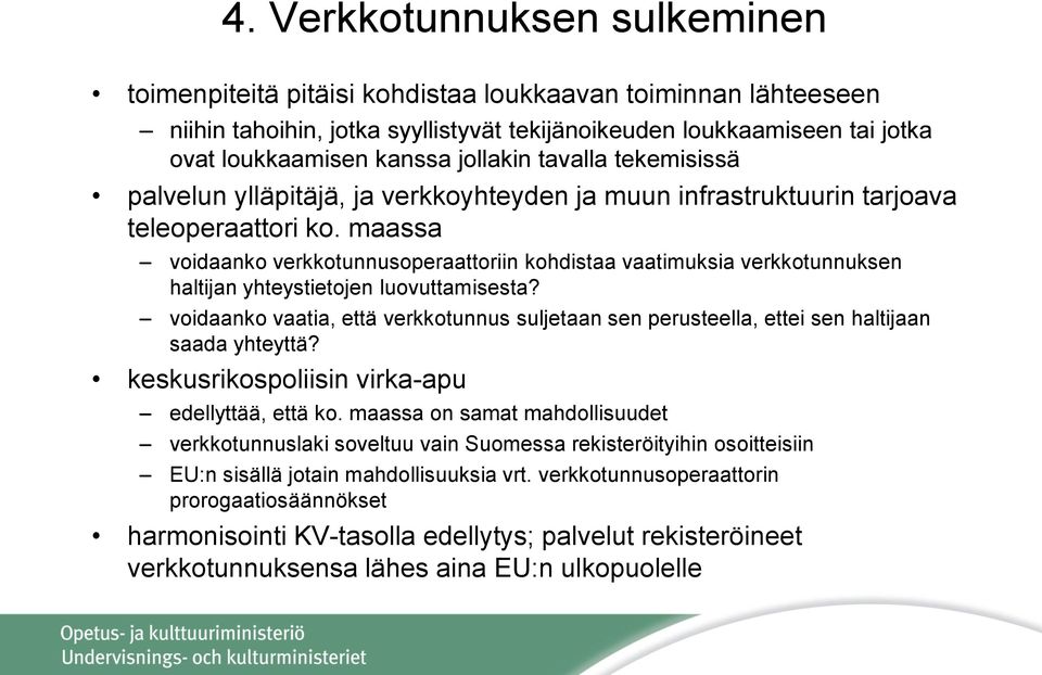 maassa voidaanko verkkotunnusoperaattoriin kohdistaa vaatimuksia verkkotunnuksen haltijan yhteystietojen luovuttamisesta?