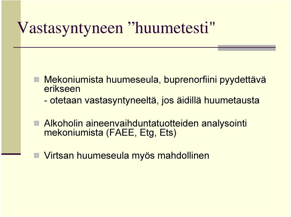 jos äidillä huumetausta Alkoholin aineenvaihduntatuotteiden