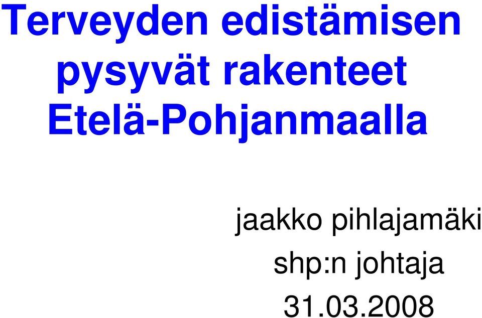 Etelä-Pohjanmaalla jaakko