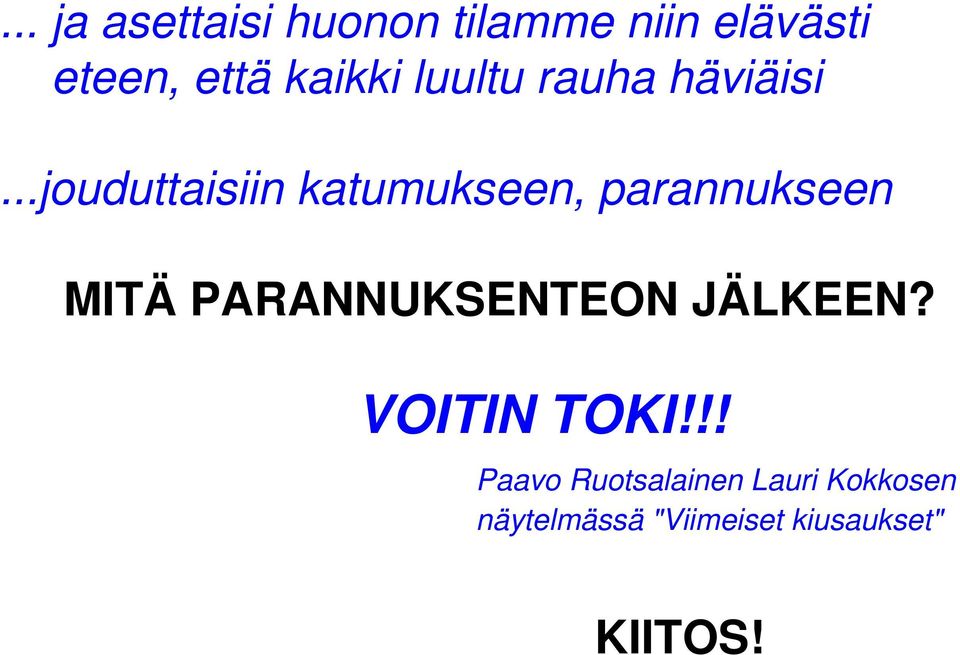 ..jouduttaisiin katumukseen, parannukseen MITÄ PARANNUKSENTEON