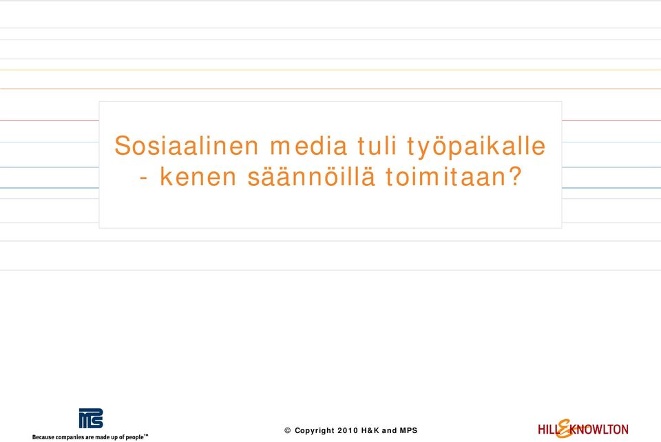 säännöillä toimitaan?