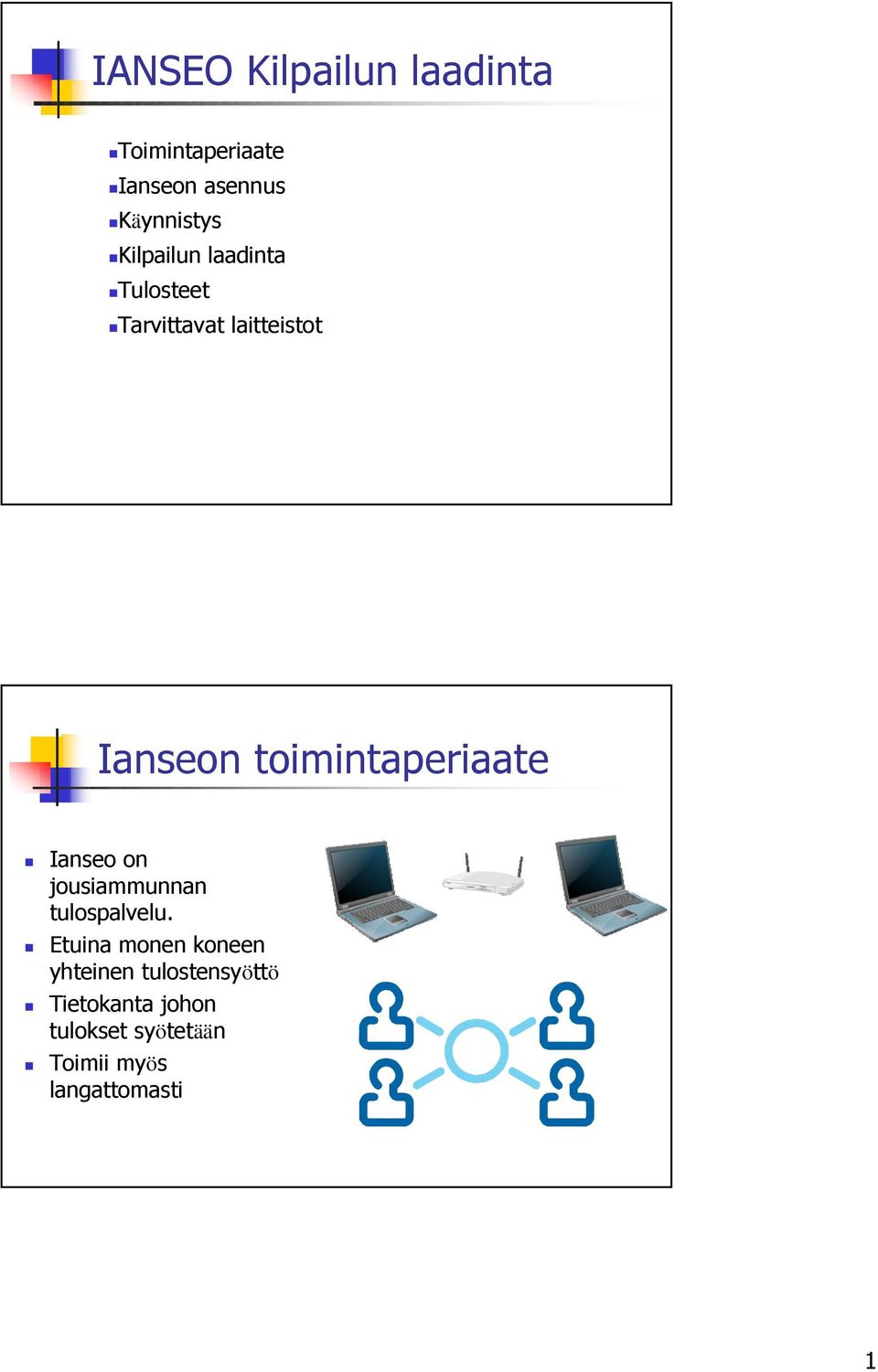 toimintaperiaate Ianseo on jousiammunnan tulospalvelu.