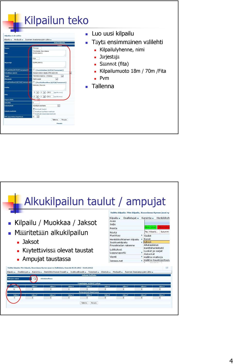 /Fita Pvm Tallenna Alkukilpailun taulut / ampujat Kilpailu / Muokkaa /