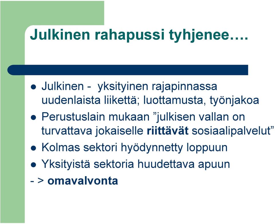 työnjakoa Perustuslain mukaan julkisen vallan on turvattava jokaiselle