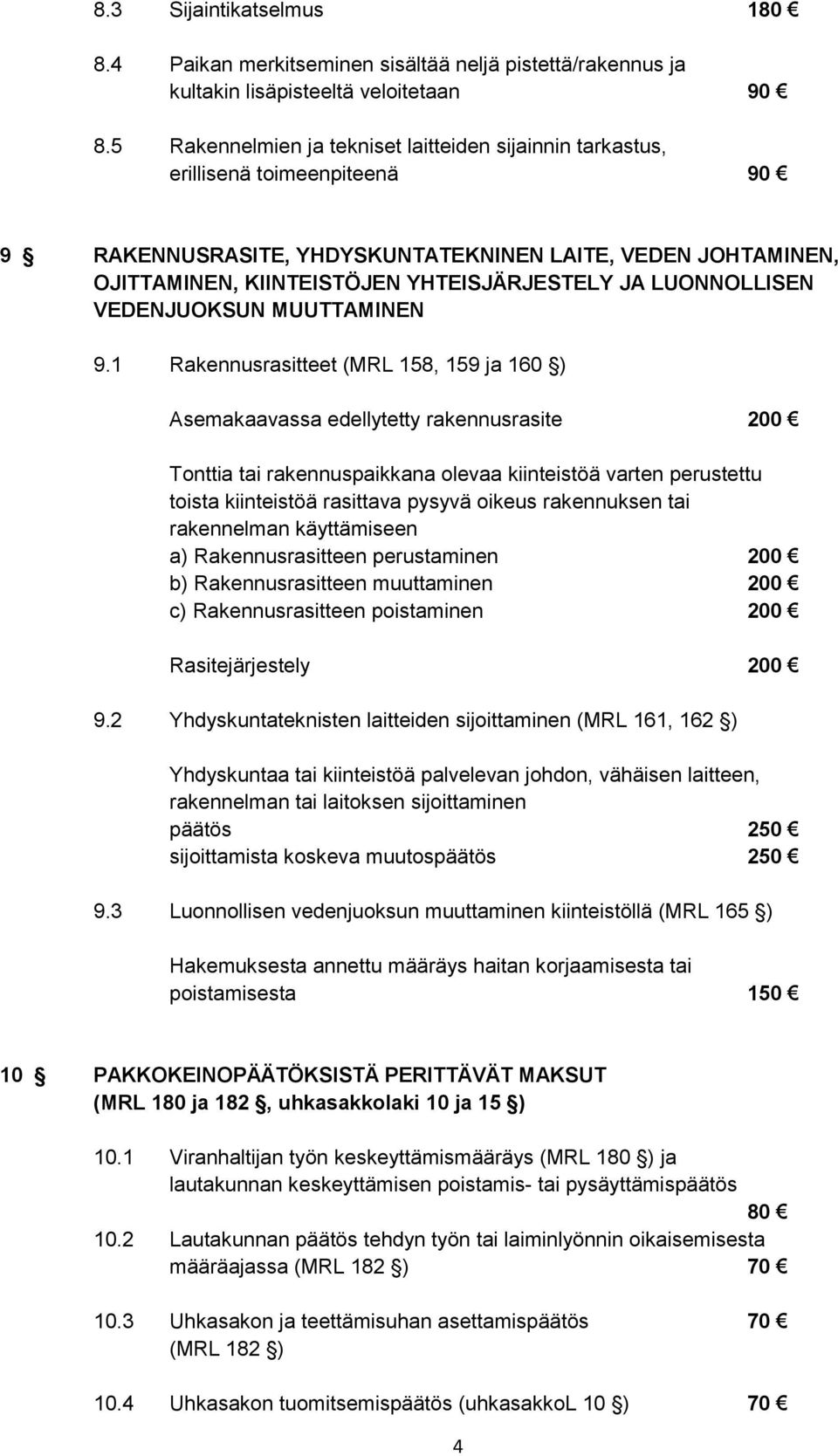 LUONNOLLISEN VEDENJUOKSUN MUUTTAMINEN 9.