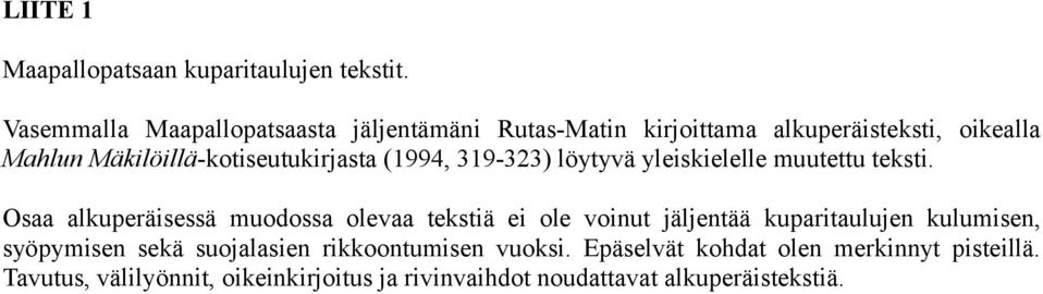 Mäkilöillä-kotiseutukirjasta (1994, 319-323) löytyvä yleiskielelle muutettu teksti.