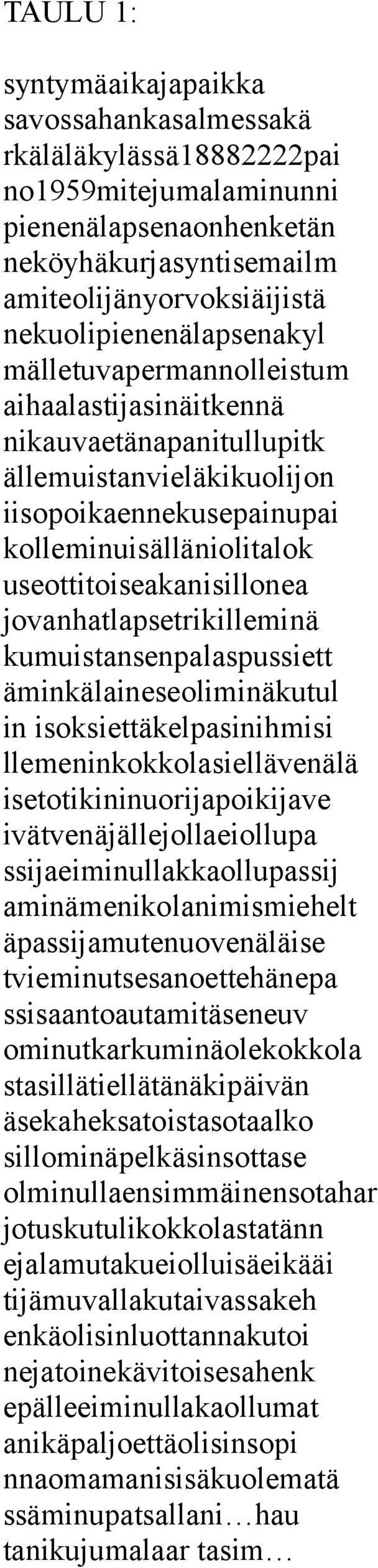 useottitoiseakanisillonea jovanhatlapsetrikilleminä kumuistansenpalaspussiett äminkälaineseoliminäkutul in isoksiettäkelpasinihmisi llemeninkokkolasiellävenälä isetotikininuorijapoikijave